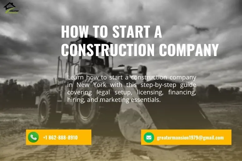 Image of Greater Mansion with text overlay: How to Start a Construction Company in New York.